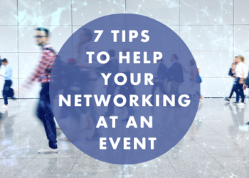 7 Tips To Help Your Networking at an Event