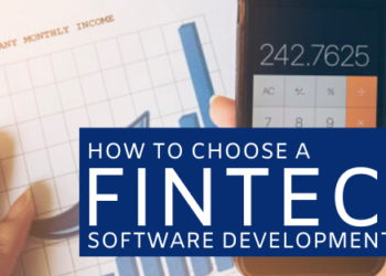 How To Choose A Fintech Software Development Company