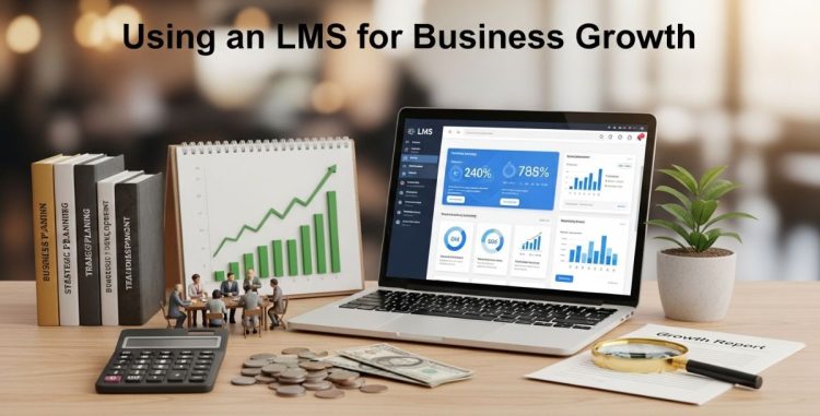 How to Use an LMS for Business Growth?
